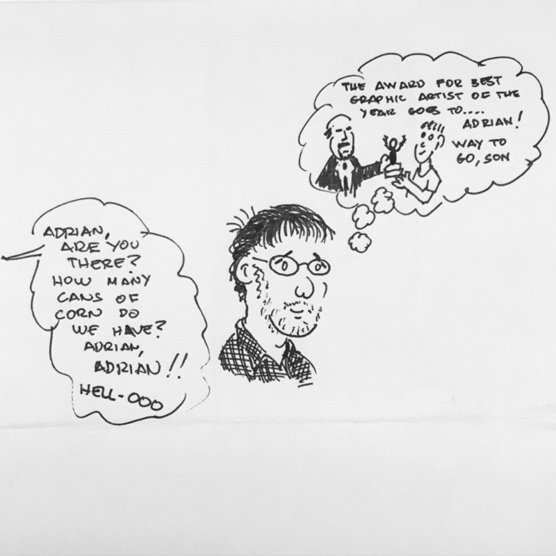 Paul drew this cartoon, teasing me for dreaming of a different life.